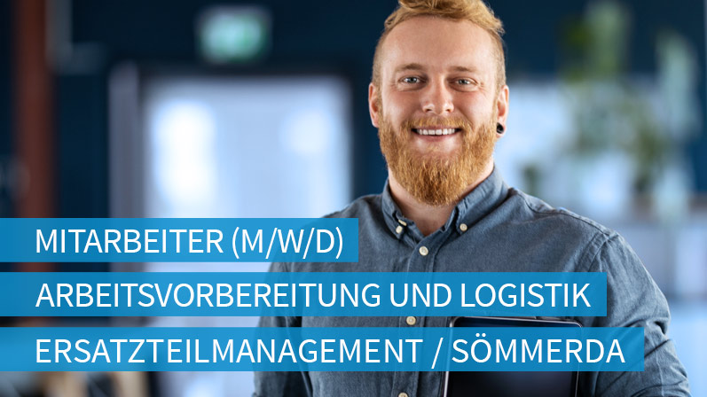 Stellenangebot: Mitarbeiter (m/w/d) Arbeitsvorbereitung und Logistik Schwerpunkt Ersatzteilmanagement In Vollzeit und unbefristete Festanstellung in Sömmerda Stellenangebot: Mitarbeiter (m/w/d) Arbeitsvorbereitung und Logistik Schwerpunkt Ersatzteilmanagement In Vollzeit und unbefristete Festanstellung in Sömmerda
