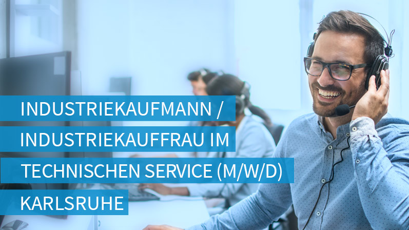 Kundenbetreuer im technischen Service in Karlsruhe