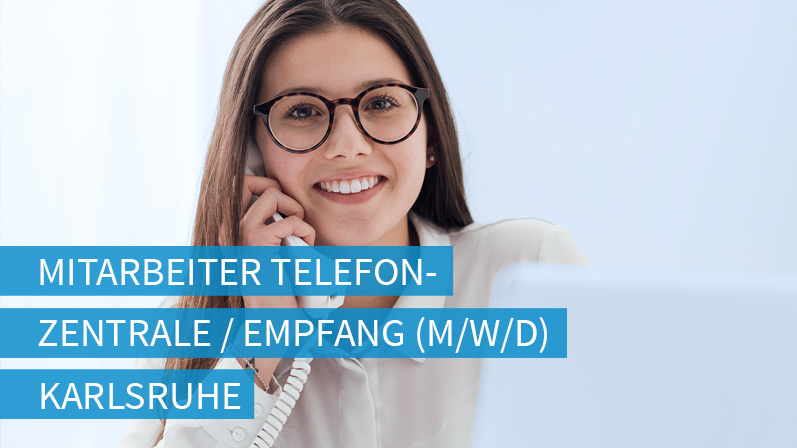 Stellenangebot Telefonzentrale / Empfang cab Karlsruhe